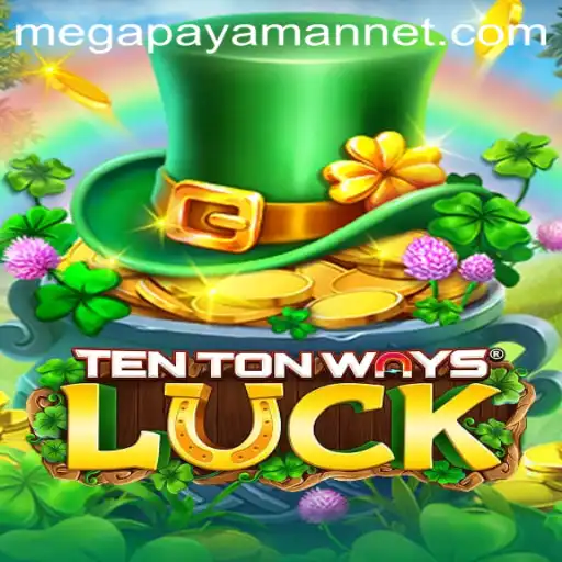 Exploring TenTonWaysLuck: Unlocking the Megapayaman Fortune